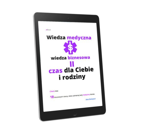 Wiedza medyczna + biznesowa = czas dla Ciebie i rodziny